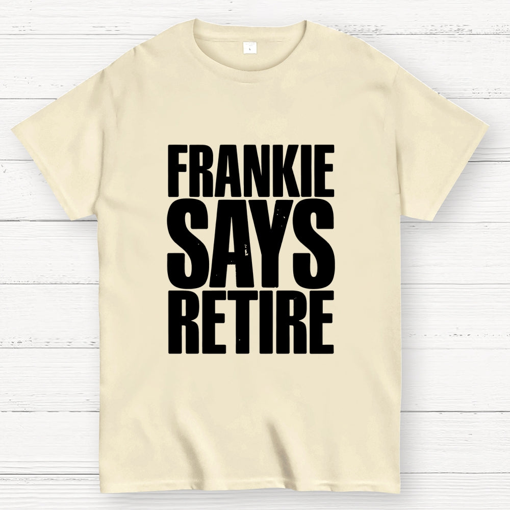 Frankie Says Retire  T-Shirt