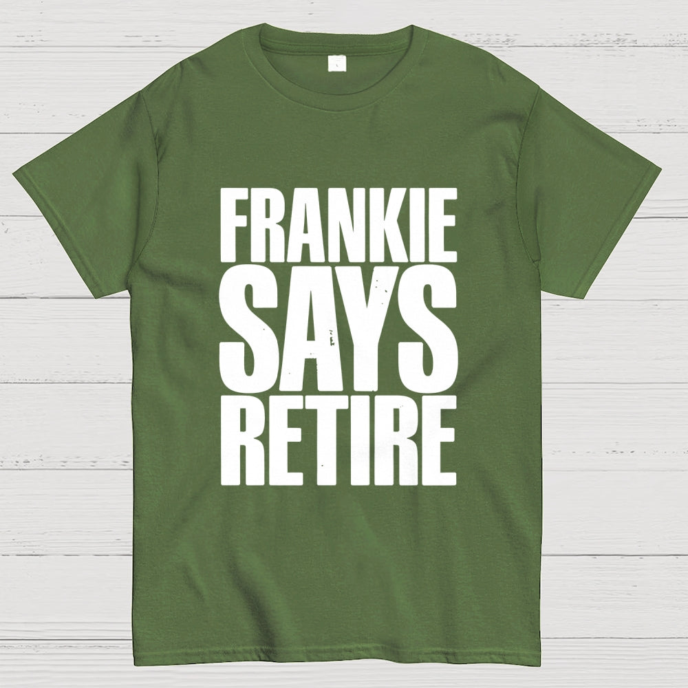 Frankie Says Retire  T-Shirt
