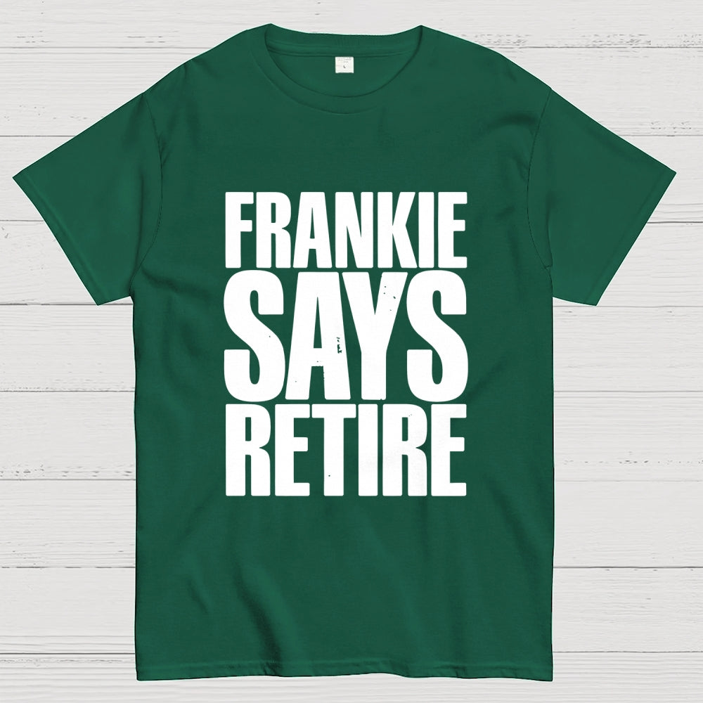 Frankie Says Retire  T-Shirt