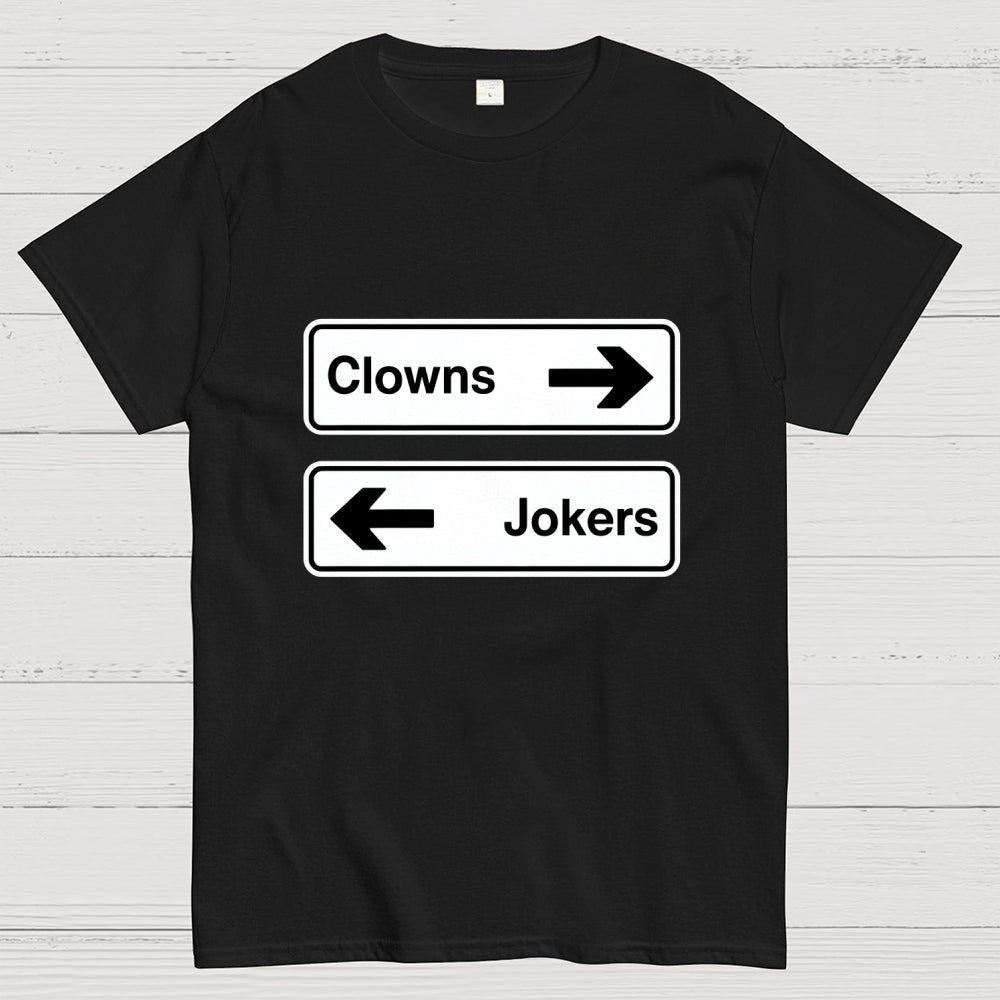 Clowns To The Left Of Me Jokers To The Right  T-Shirt