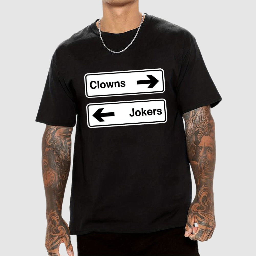 Clowns To The Left Of Me Jokers To The Right  T-Shirt