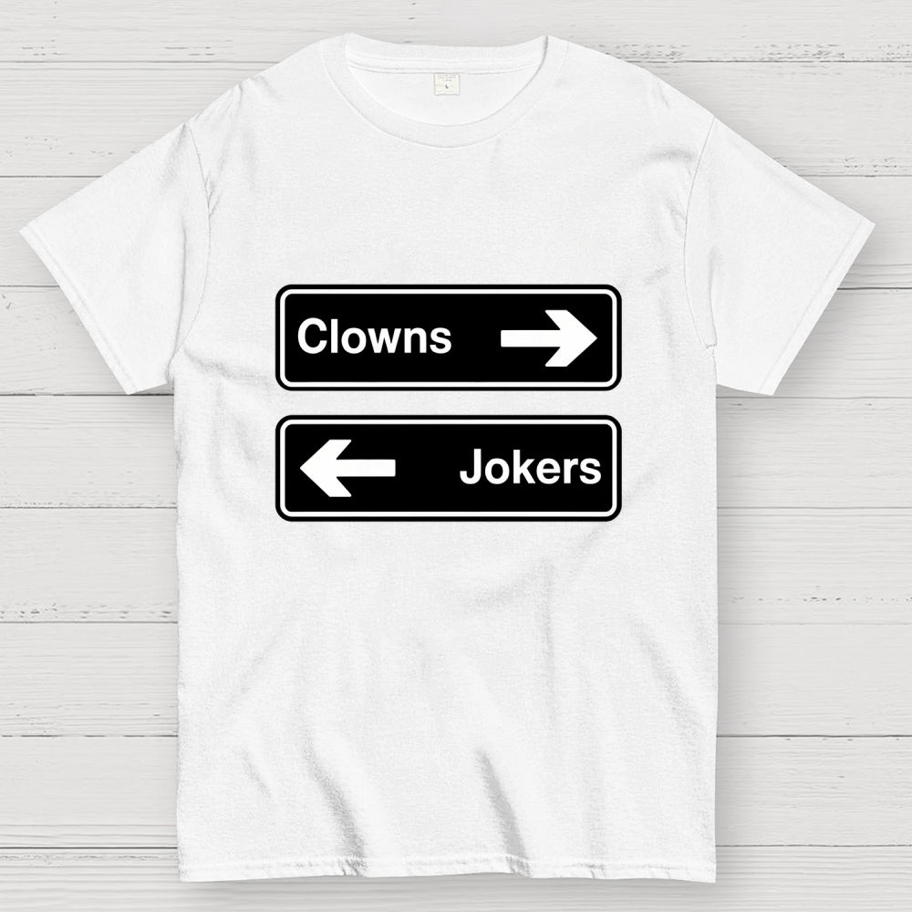 Clowns To The Left Of Me Jokers To The Right  T-Shirt