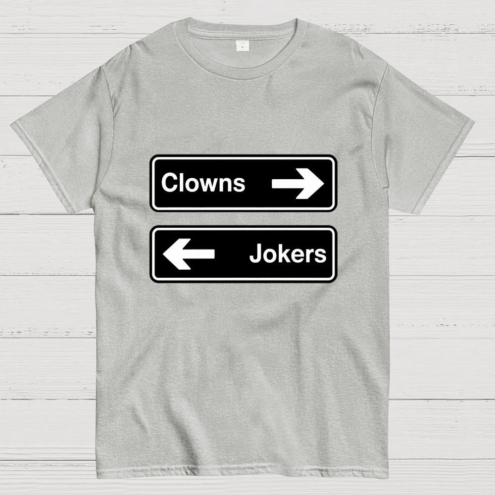 Clowns To The Left Of Me Jokers To The Right  T-Shirt
