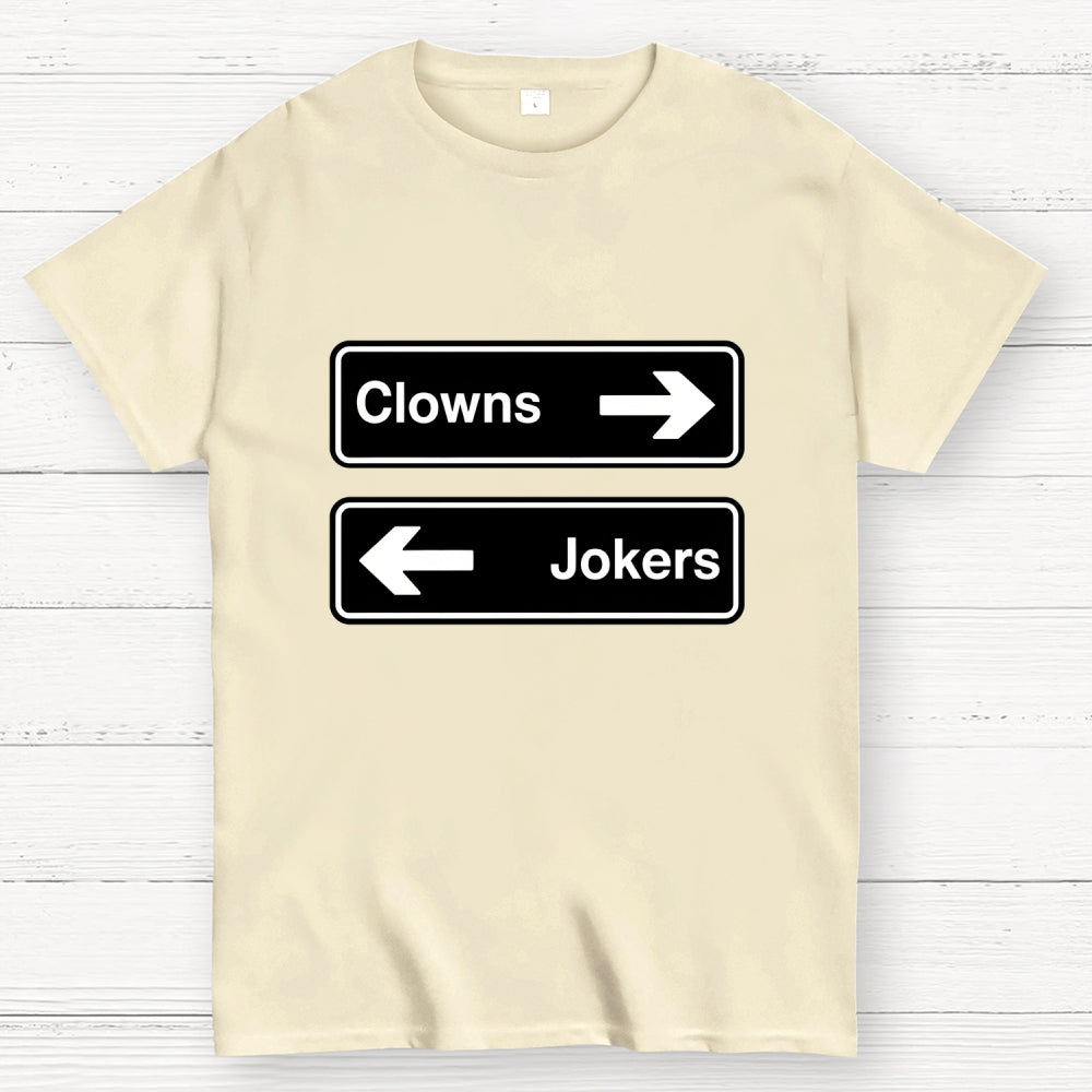 Clowns To The Left Of Me Jokers To The Right  T-Shirt
