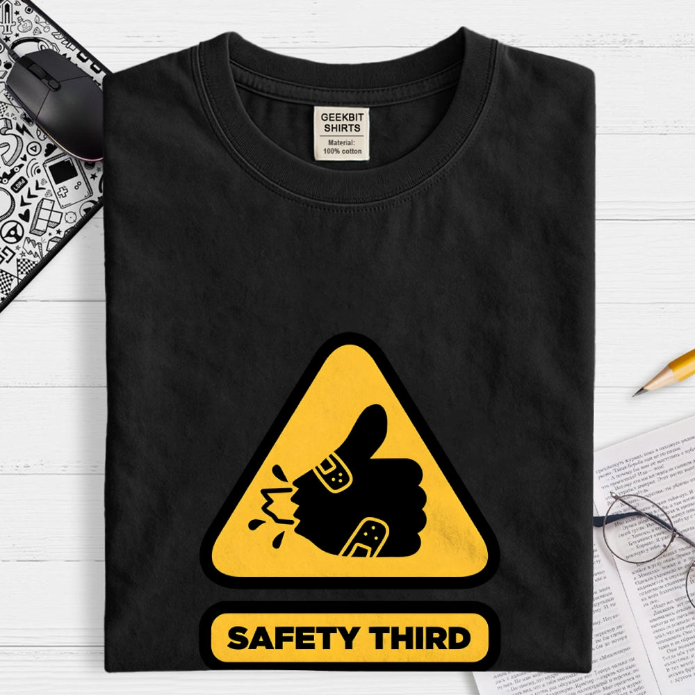 Safety Third Sign  T-Shirt