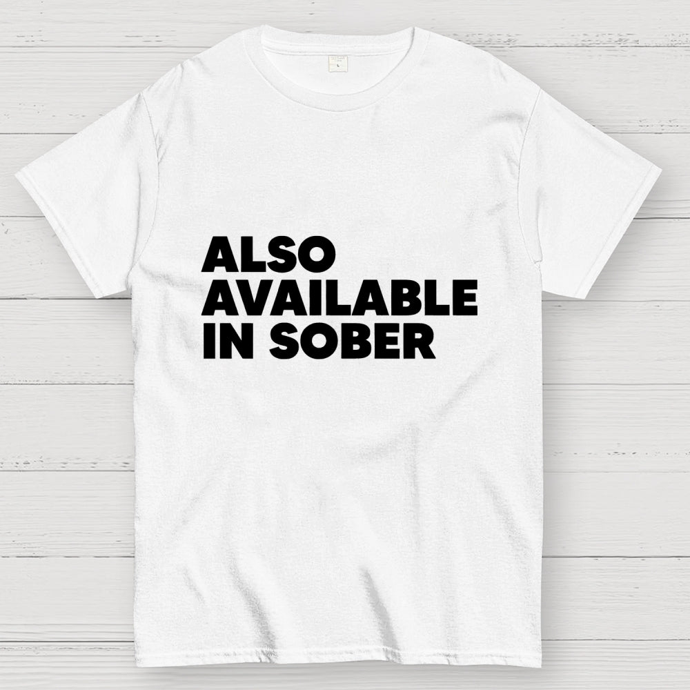Also Available In Sober  T-Shirt