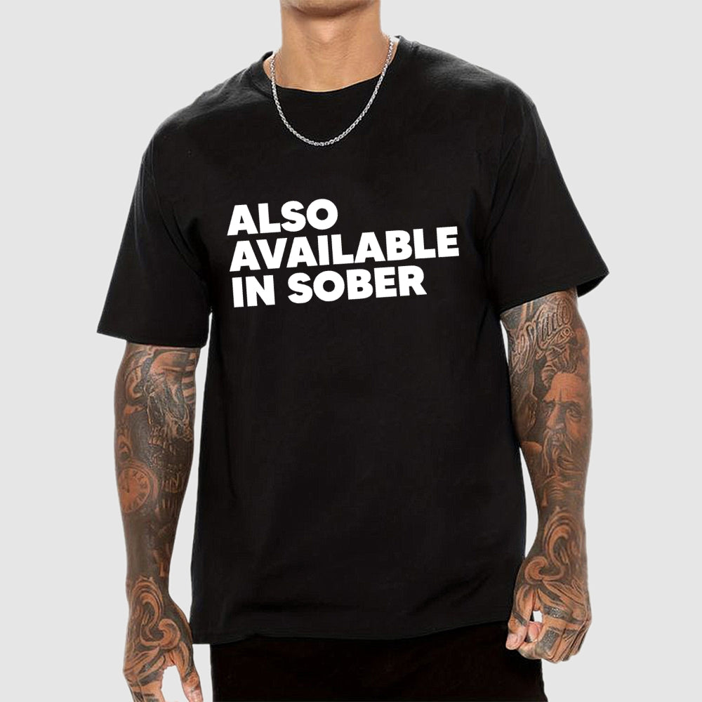 Also Available In Sober  T-Shirt