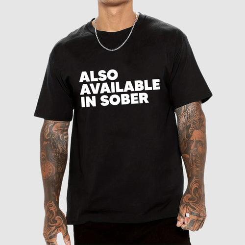 Also Available In Sober  T-Shirt