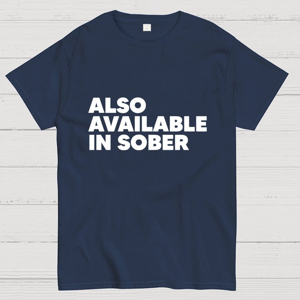 Also Available In Sober  T-Shirt