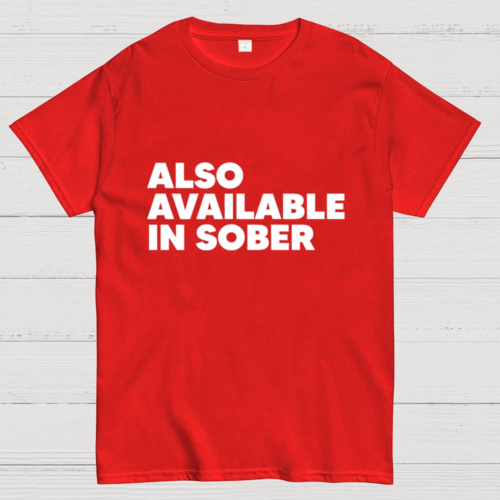 Also Available In Sober  T-Shirt
