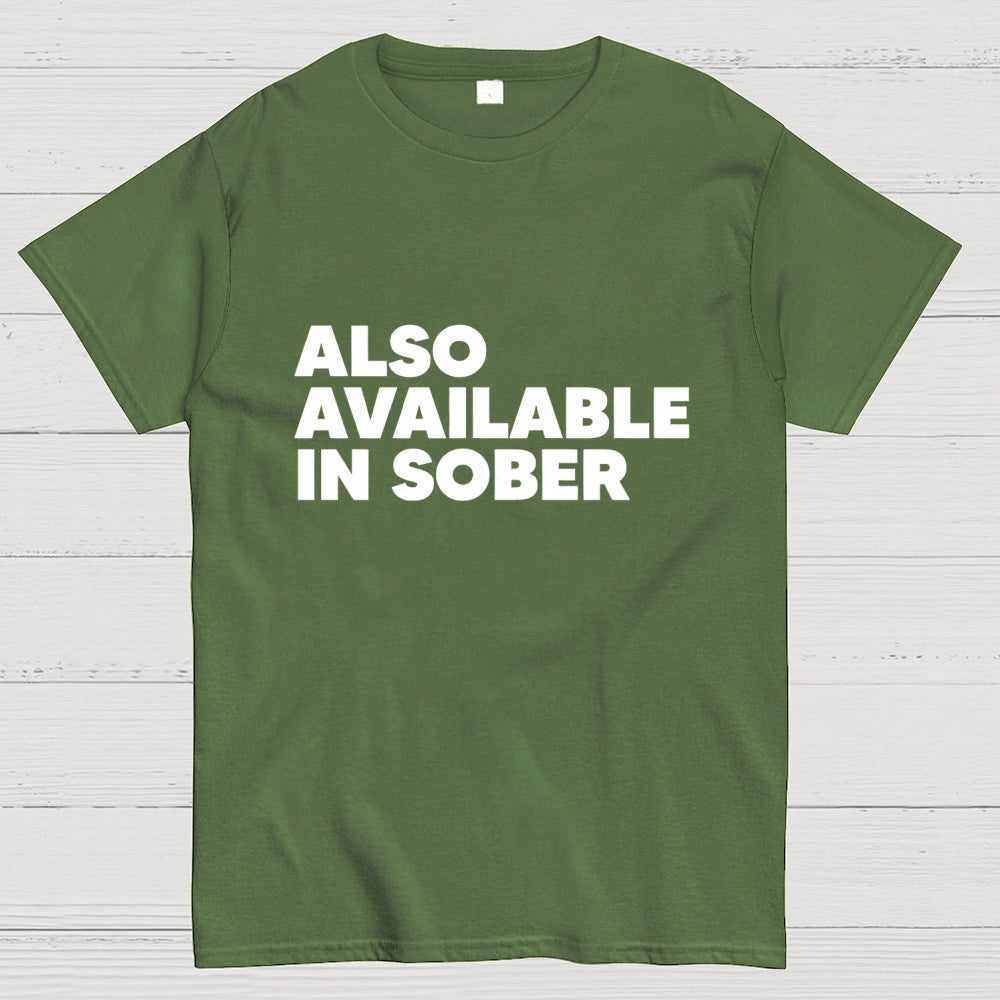 Also Available In Sober  T-Shirt