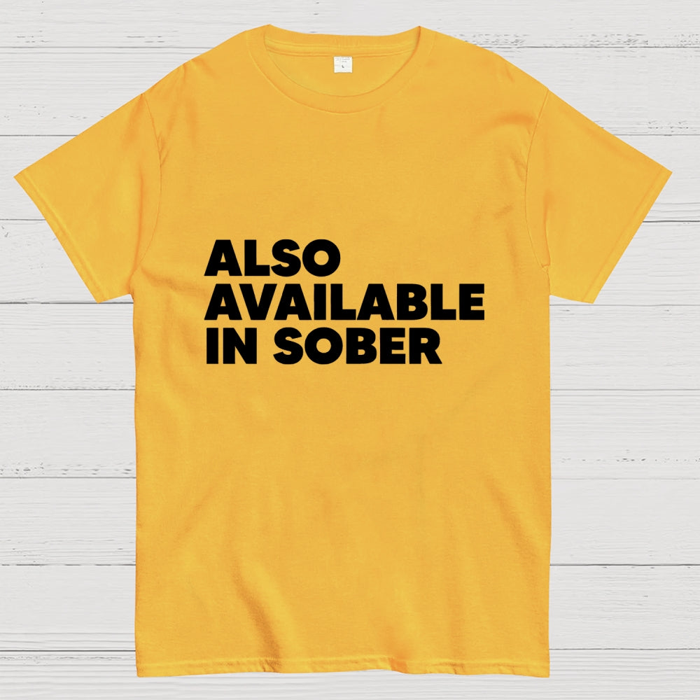 Also Available In Sober  T-Shirt