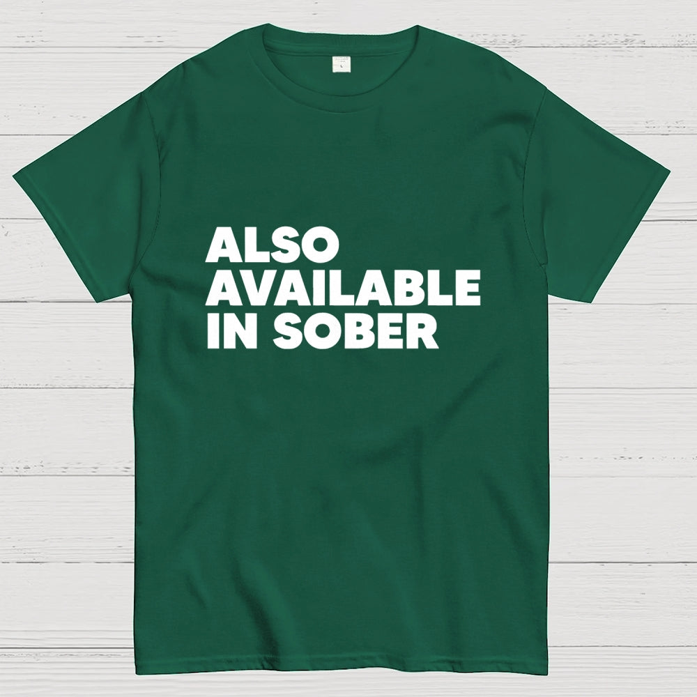 Also Available In Sober  T-Shirt