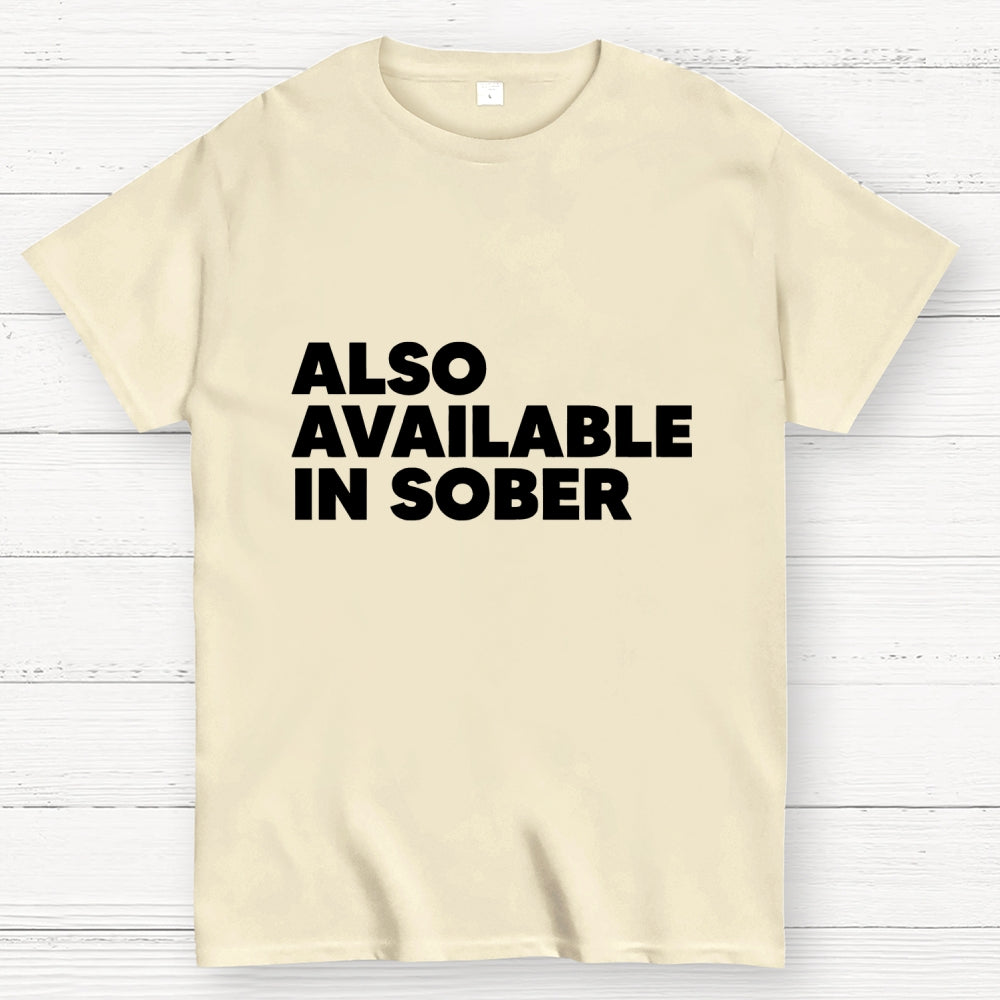 Also Available In Sober  T-Shirt
