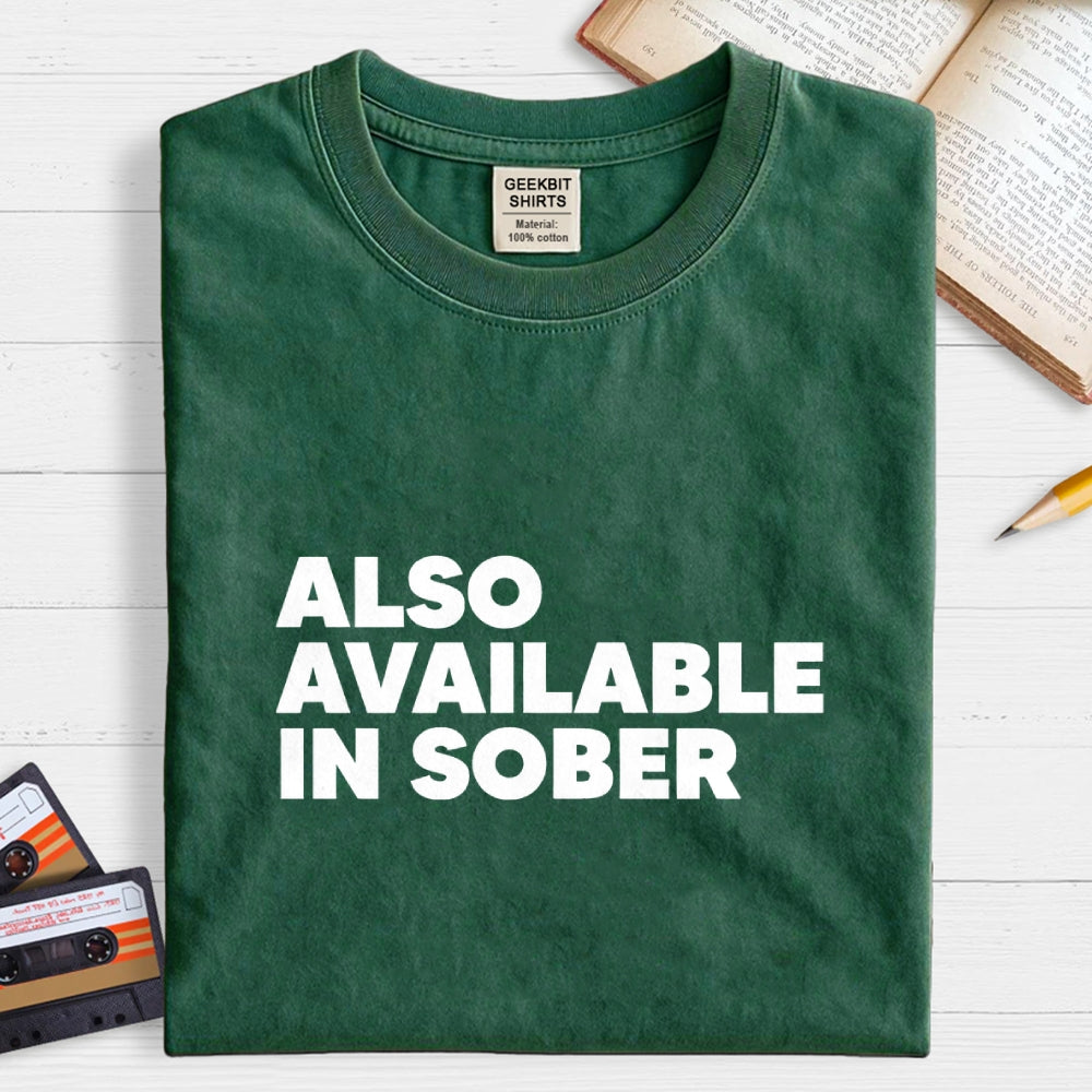 Also Available In Sober  T-Shirt