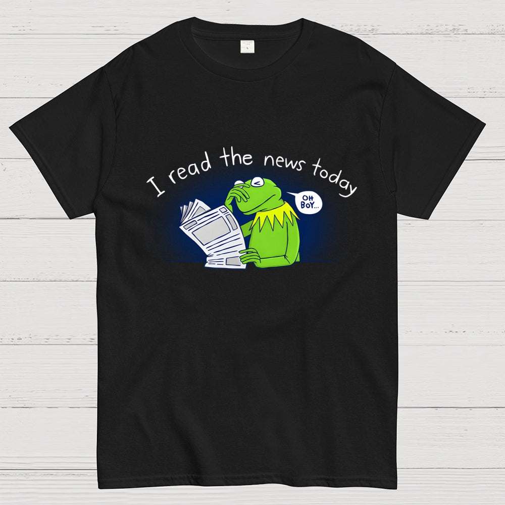 I Read The News Today  T-Shirt