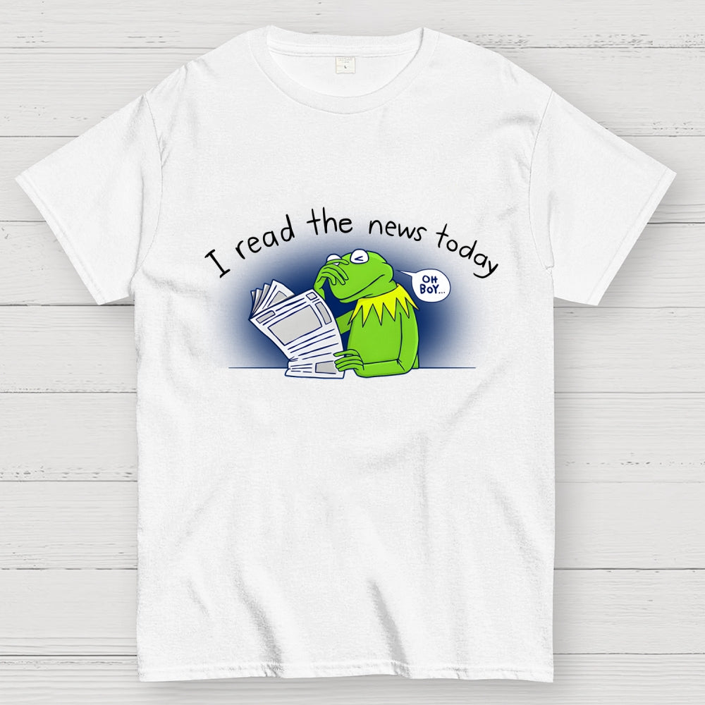 I Read The News Today  T-Shirt