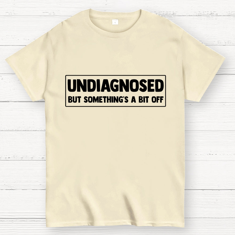 Undiagnosed  T-Shirt