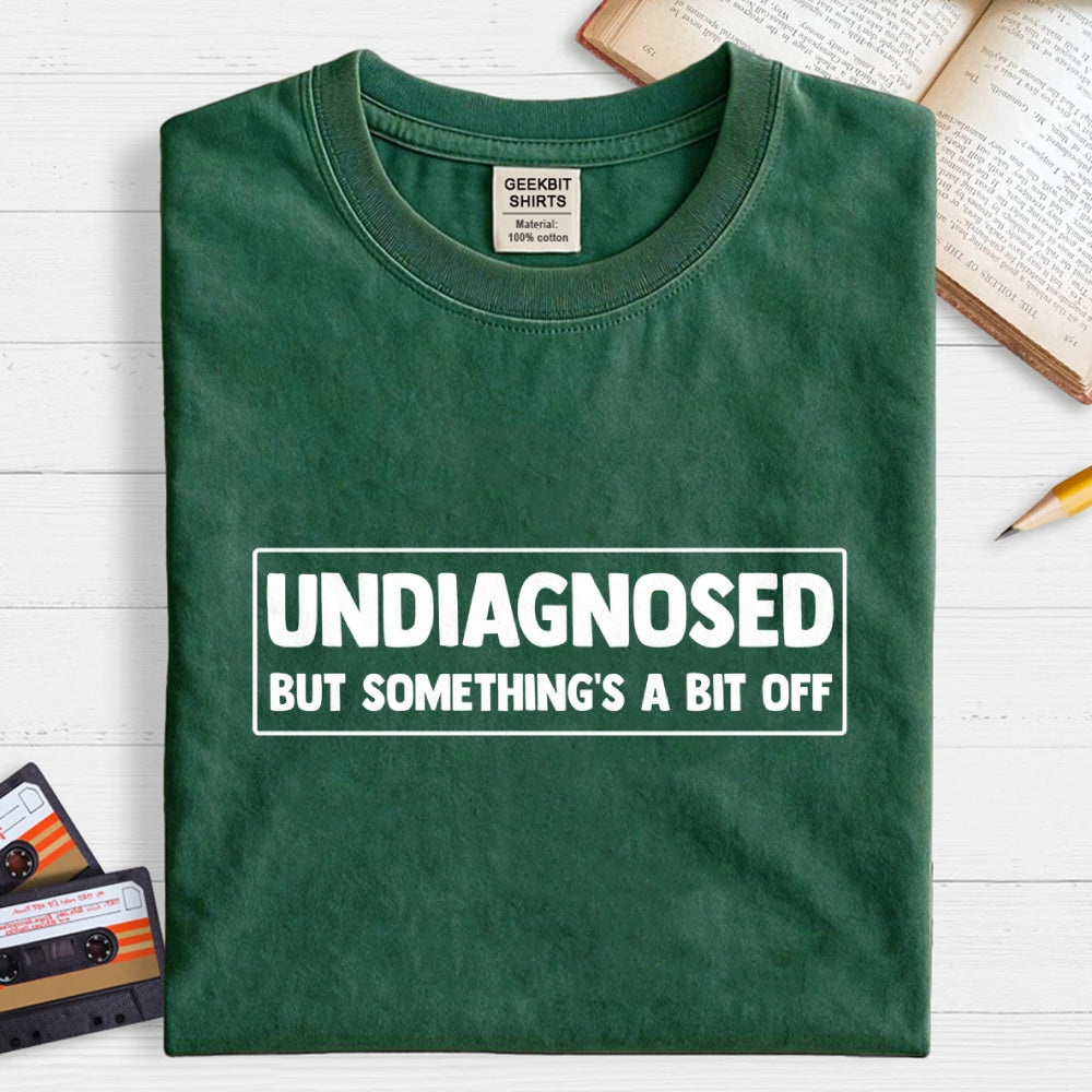 Undiagnosed  T-Shirt