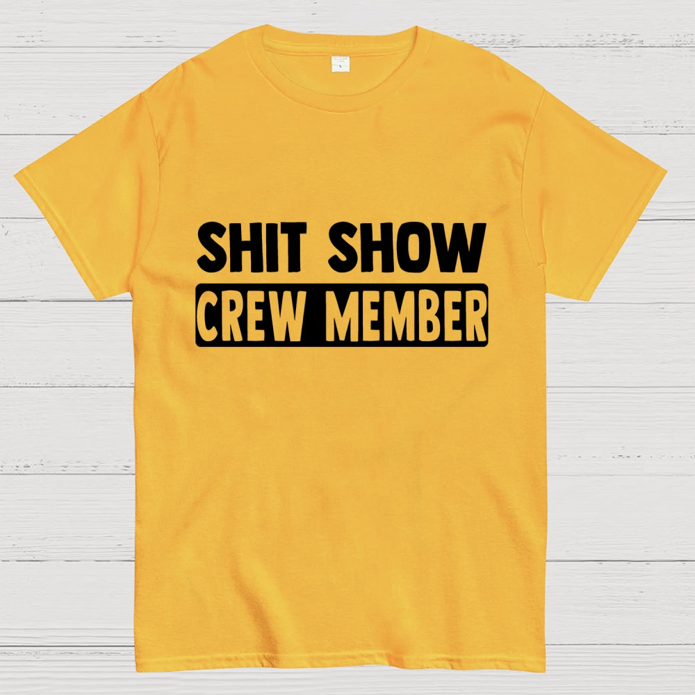 Shit Show Crew Member  T-Shirt