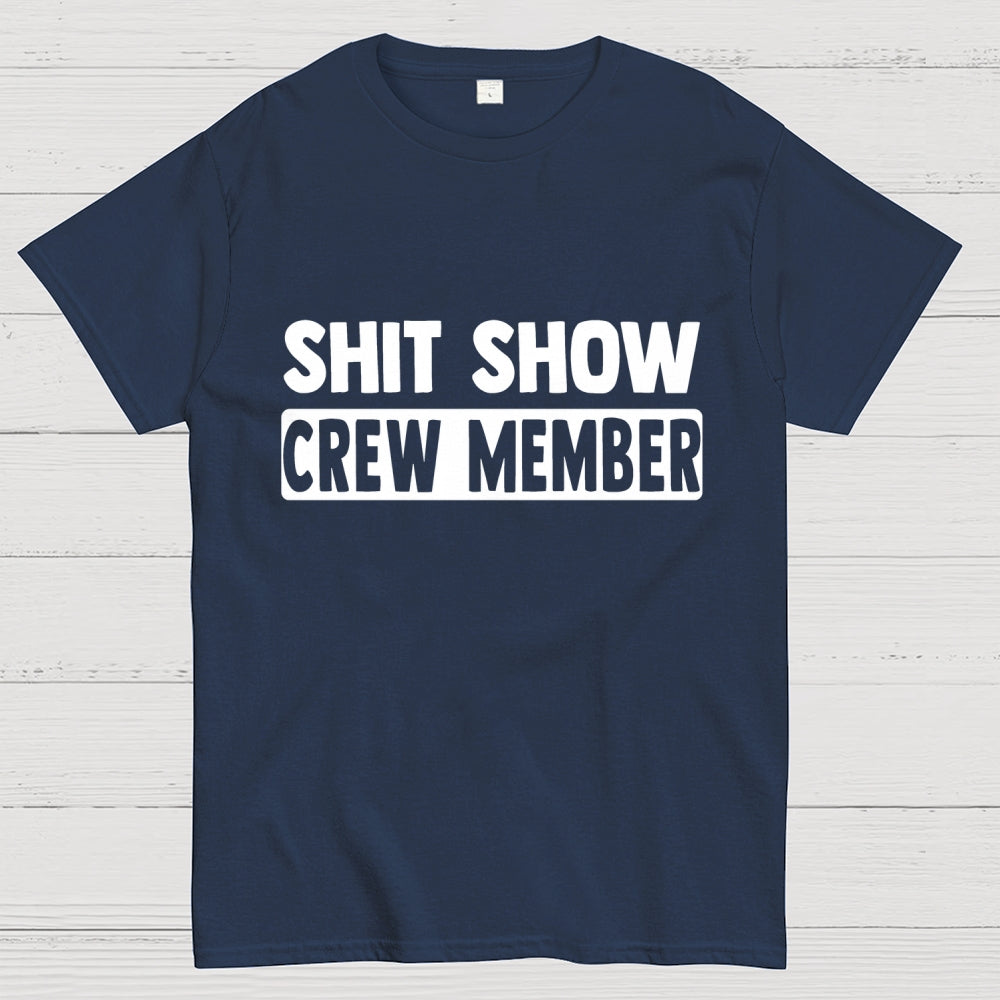 Shit Show Crew Member  T-Shirt