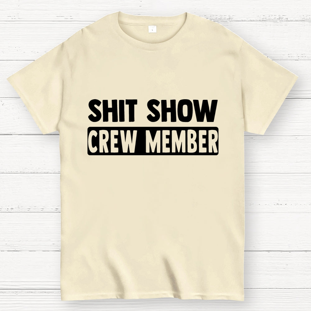 Shit Show Crew Member  T-Shirt