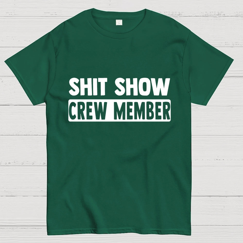 Shit Show Crew Member  T-Shirt