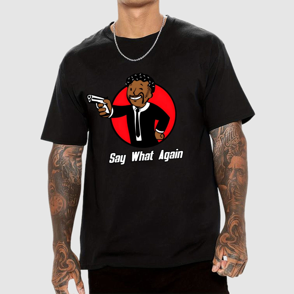 Say What Again  T-Shirt