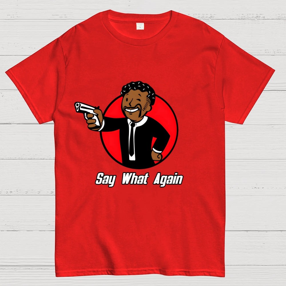 Say What Again  T-Shirt