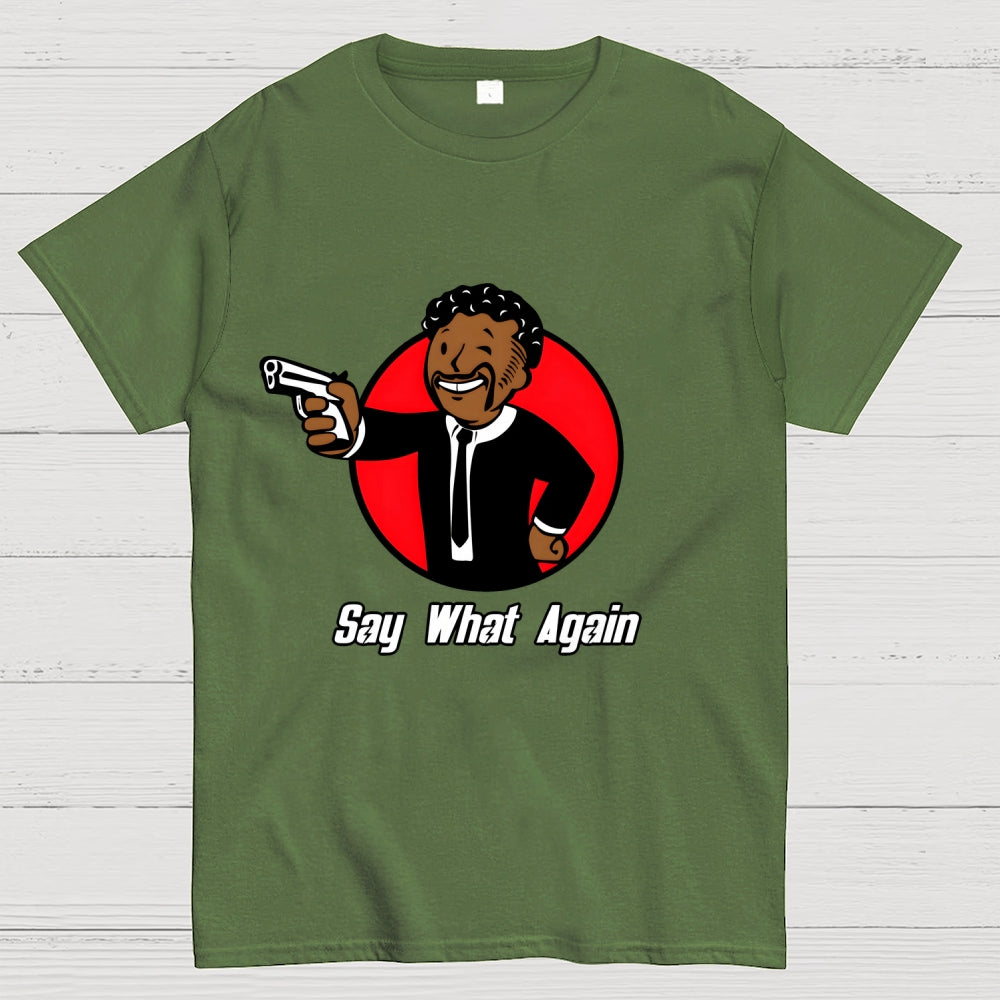 Say What Again  T-Shirt
