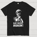 Say What Again! Pulp Fiction  T-Shirt
