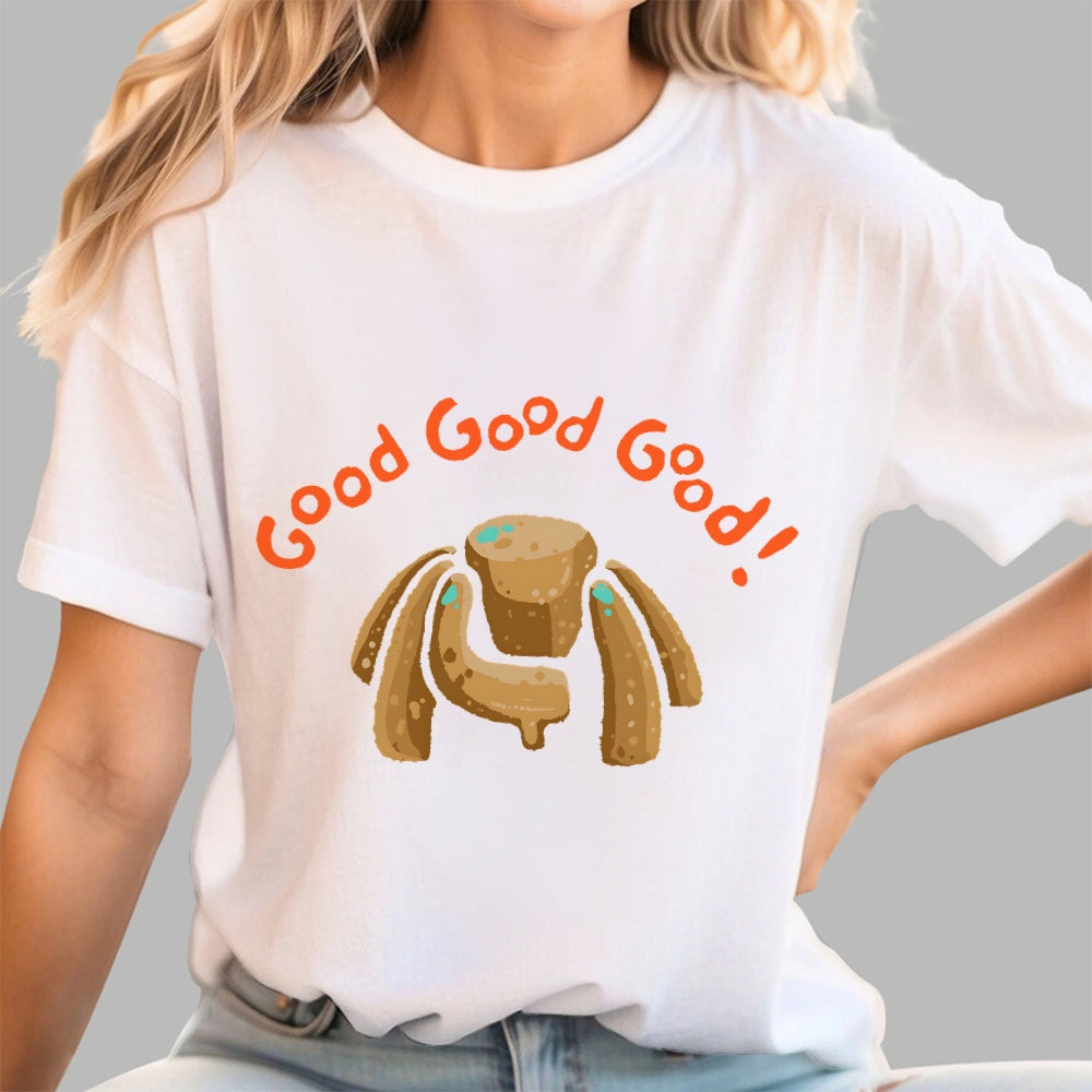Good Good Good  T-Shirt