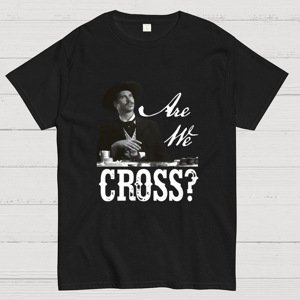 Are We Cross  T-Shirt