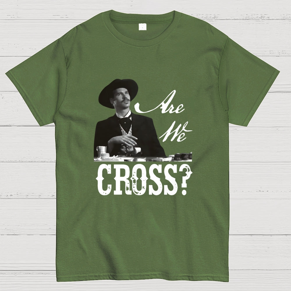 Are We Cross  T-Shirt