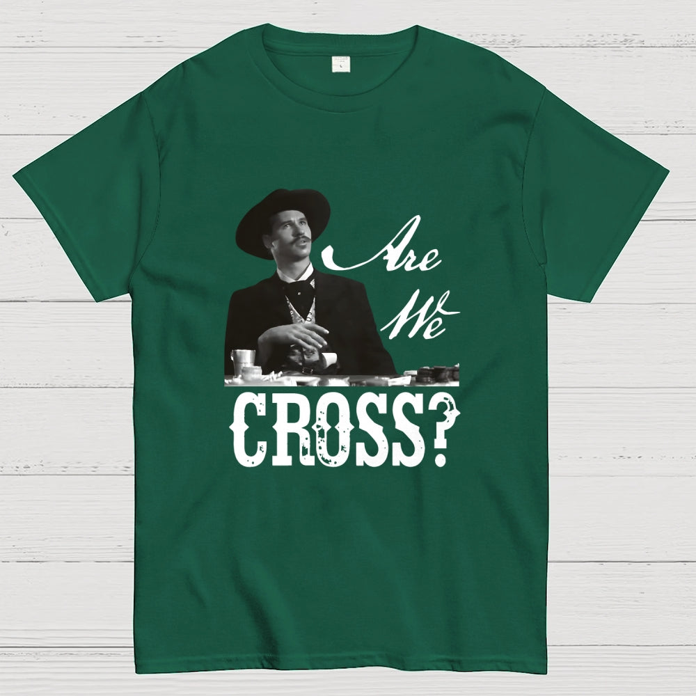 Are We Cross  T-Shirt