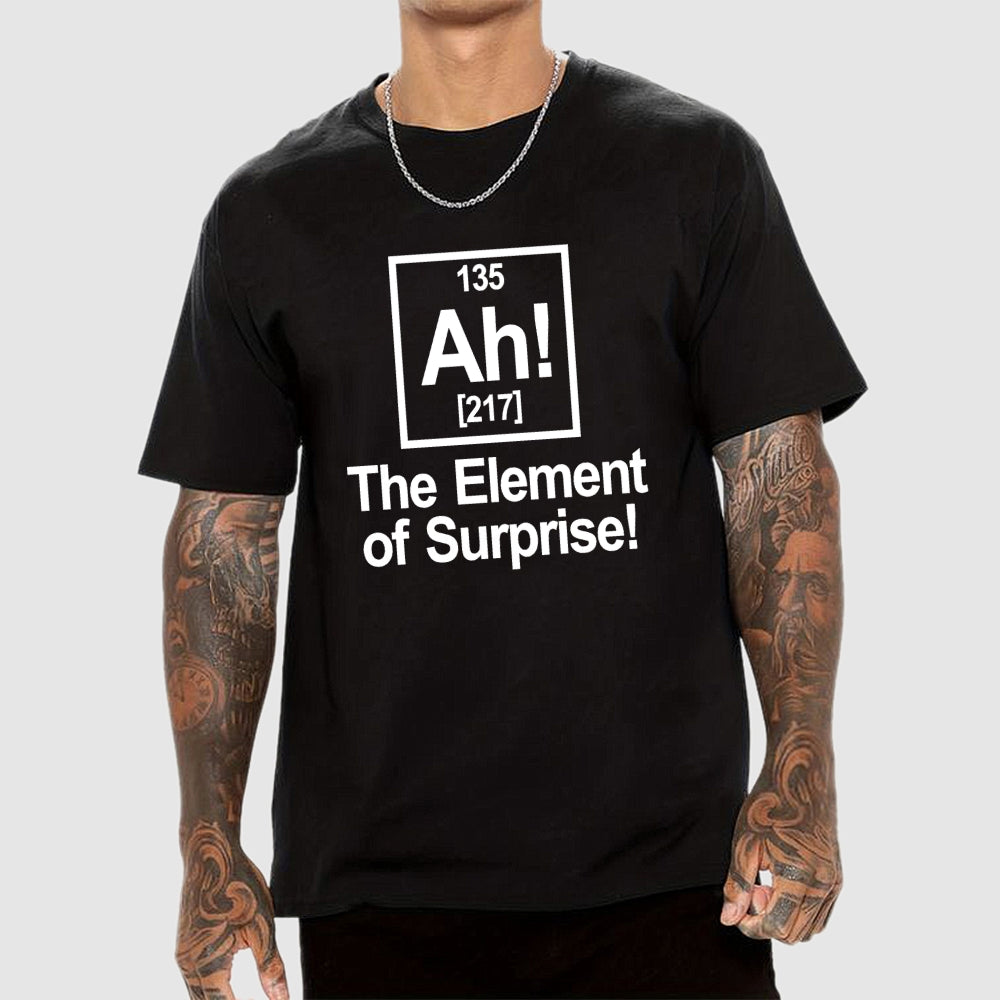 Ah! The Element Of Surprise  T-Shirt