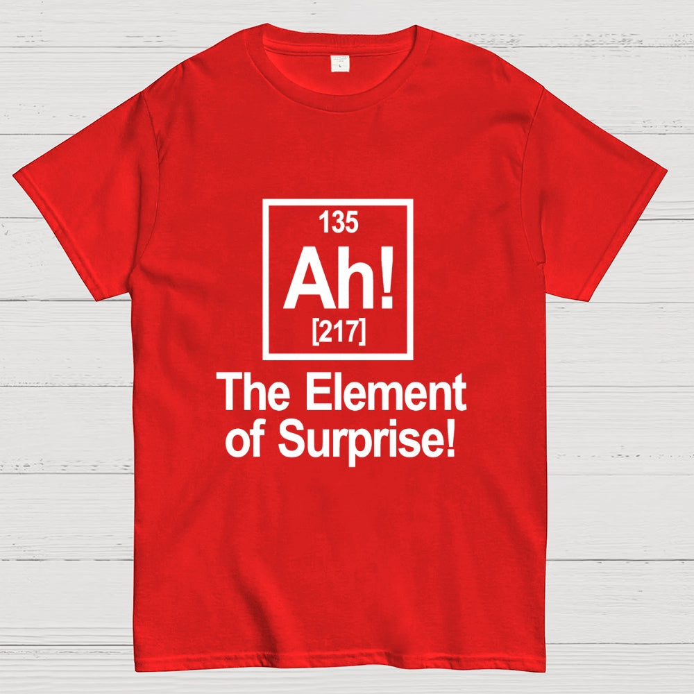 Ah! The Element Of Surprise  T-Shirt