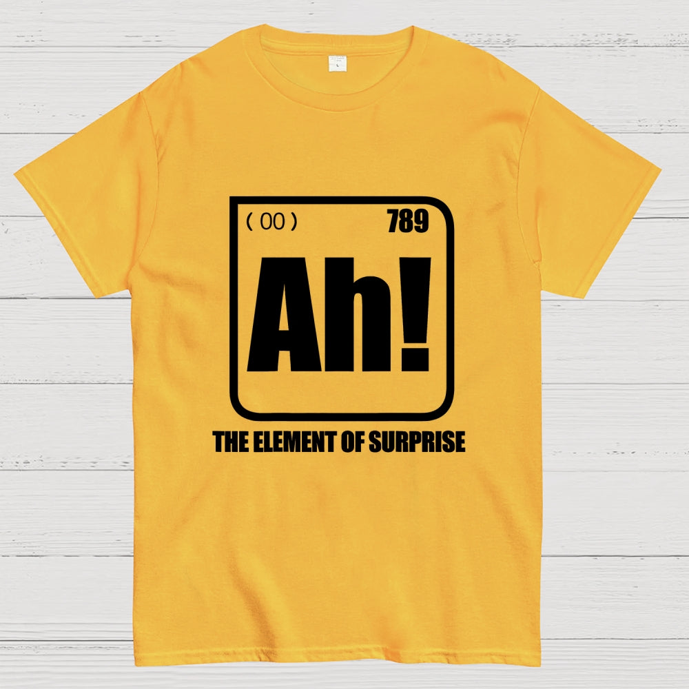 Ah! The Element Of Surprise  T-Shirt