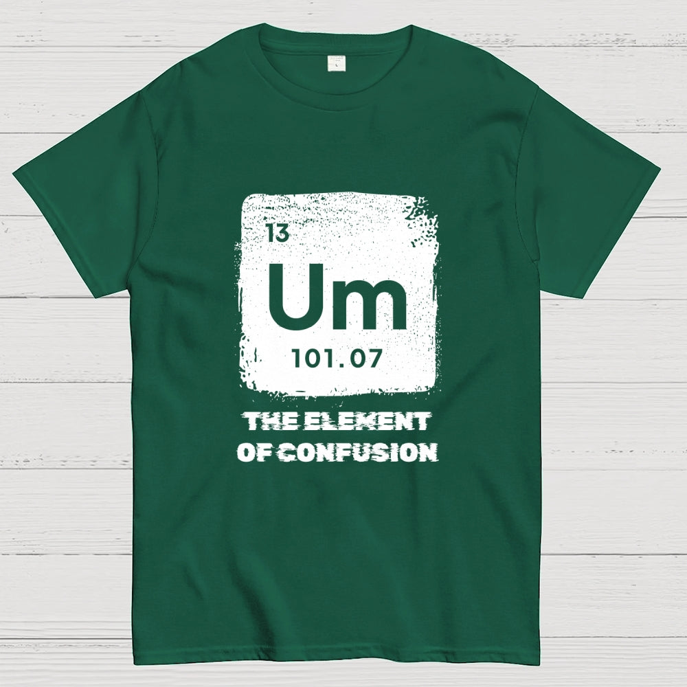 Um Element Of Confusion Periodic Table  T-Shirt