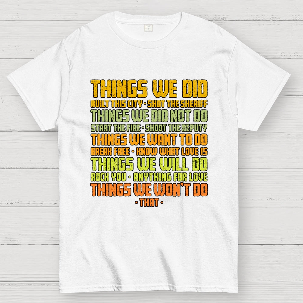 Things We Did  T-Shirt