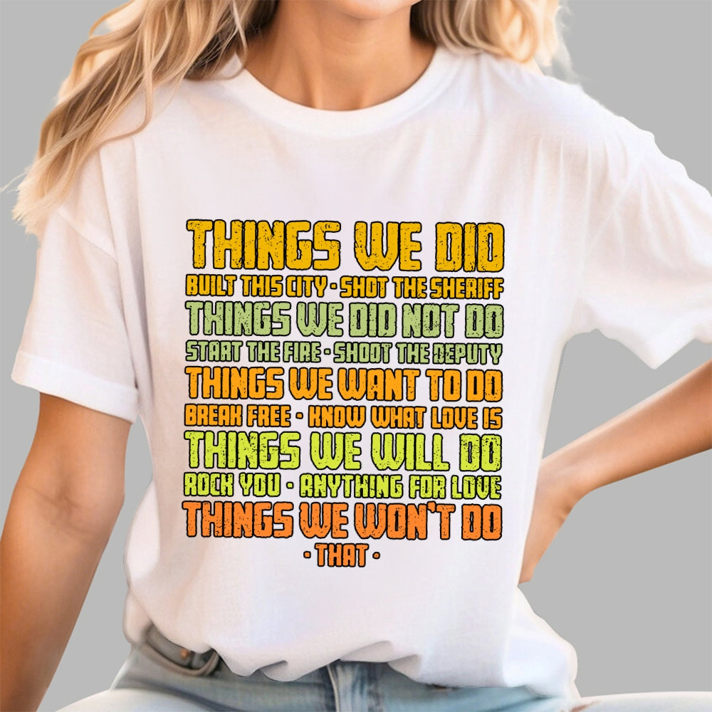 Things We Did  T-Shirt