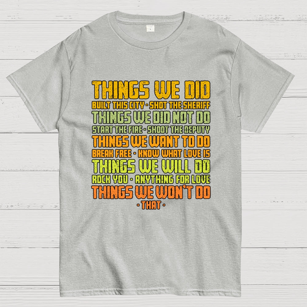 Things We Did  T-Shirt