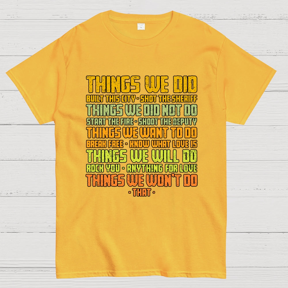 Things We Did  T-Shirt