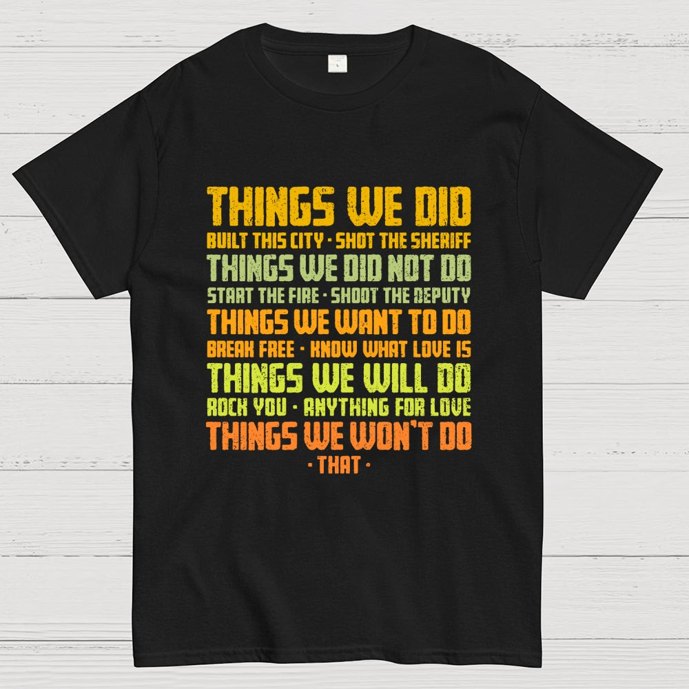 Things We Did  T-Shirt
