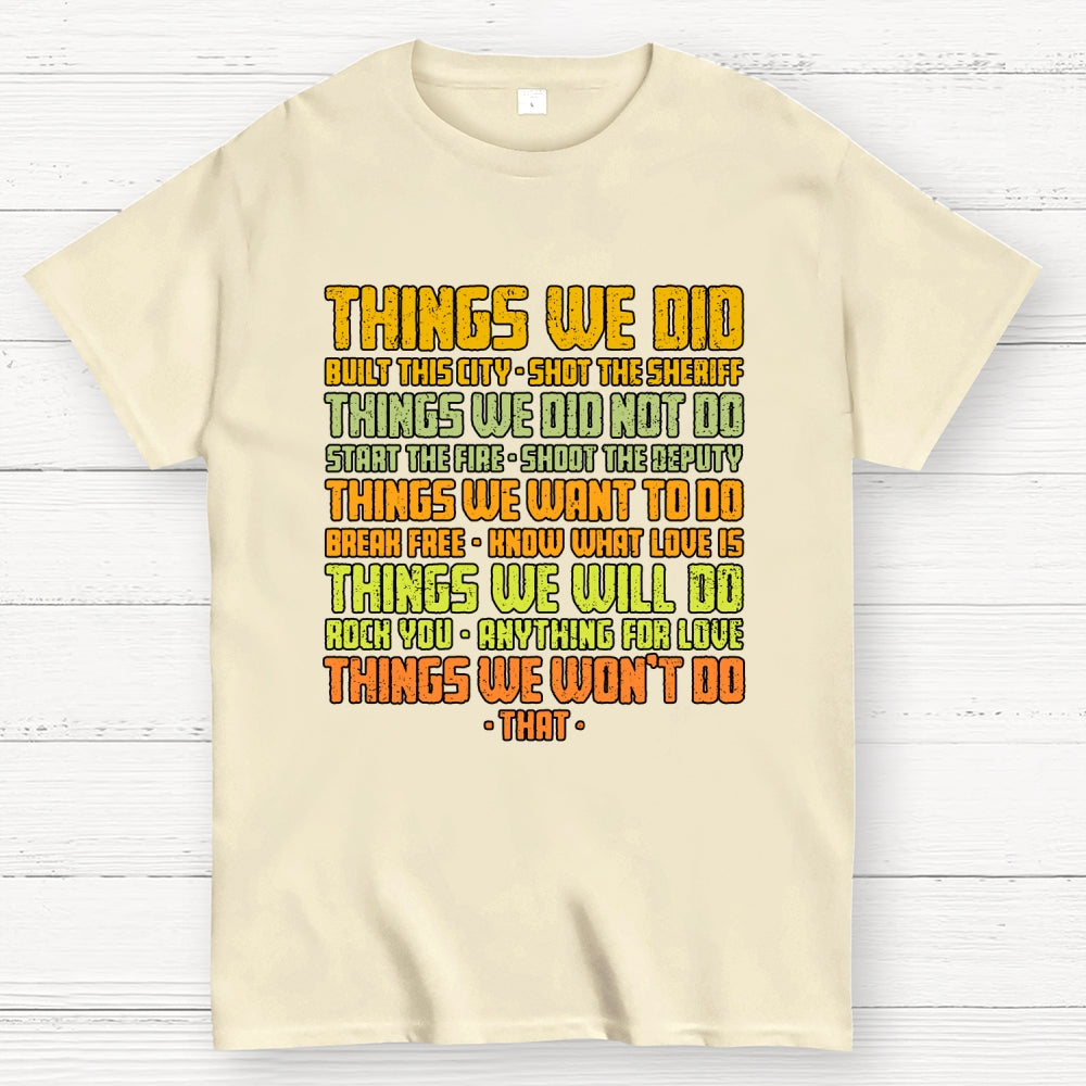 Things We Did  T-Shirt