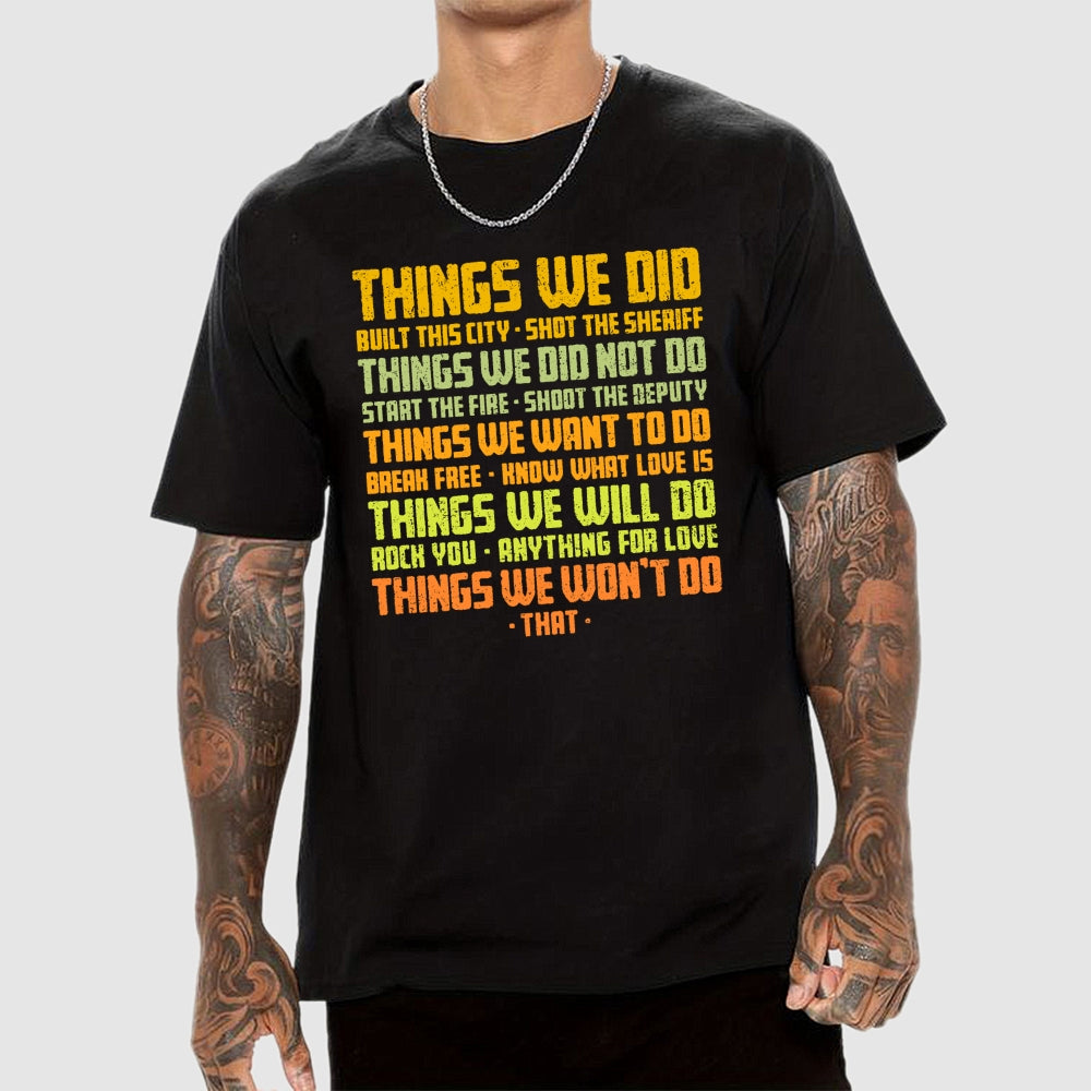 Things We Did  T-Shirt