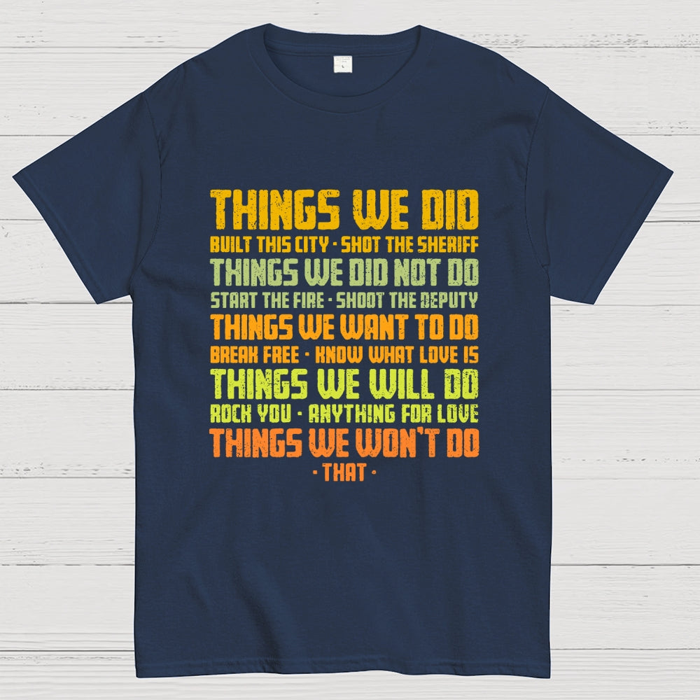 Things We Did  T-Shirt