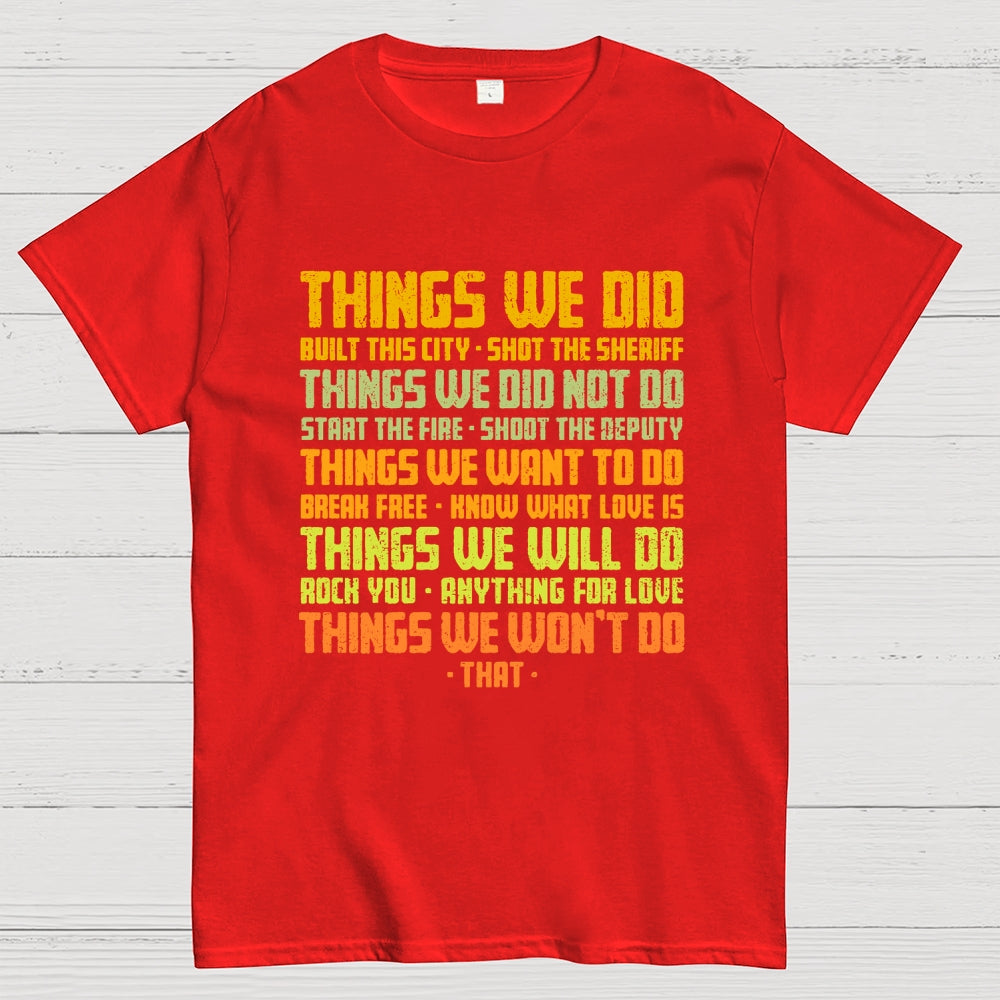 Things We Did  T-Shirt