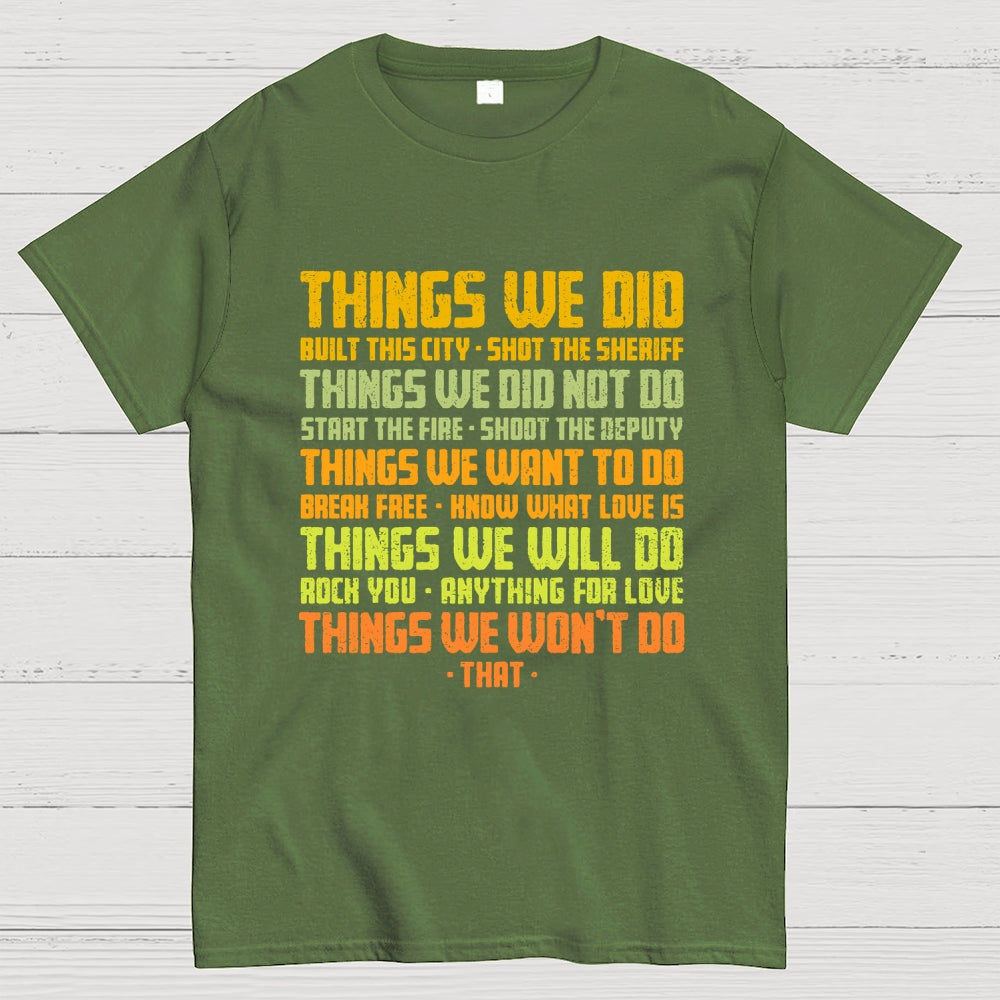 Things We Did  T-Shirt