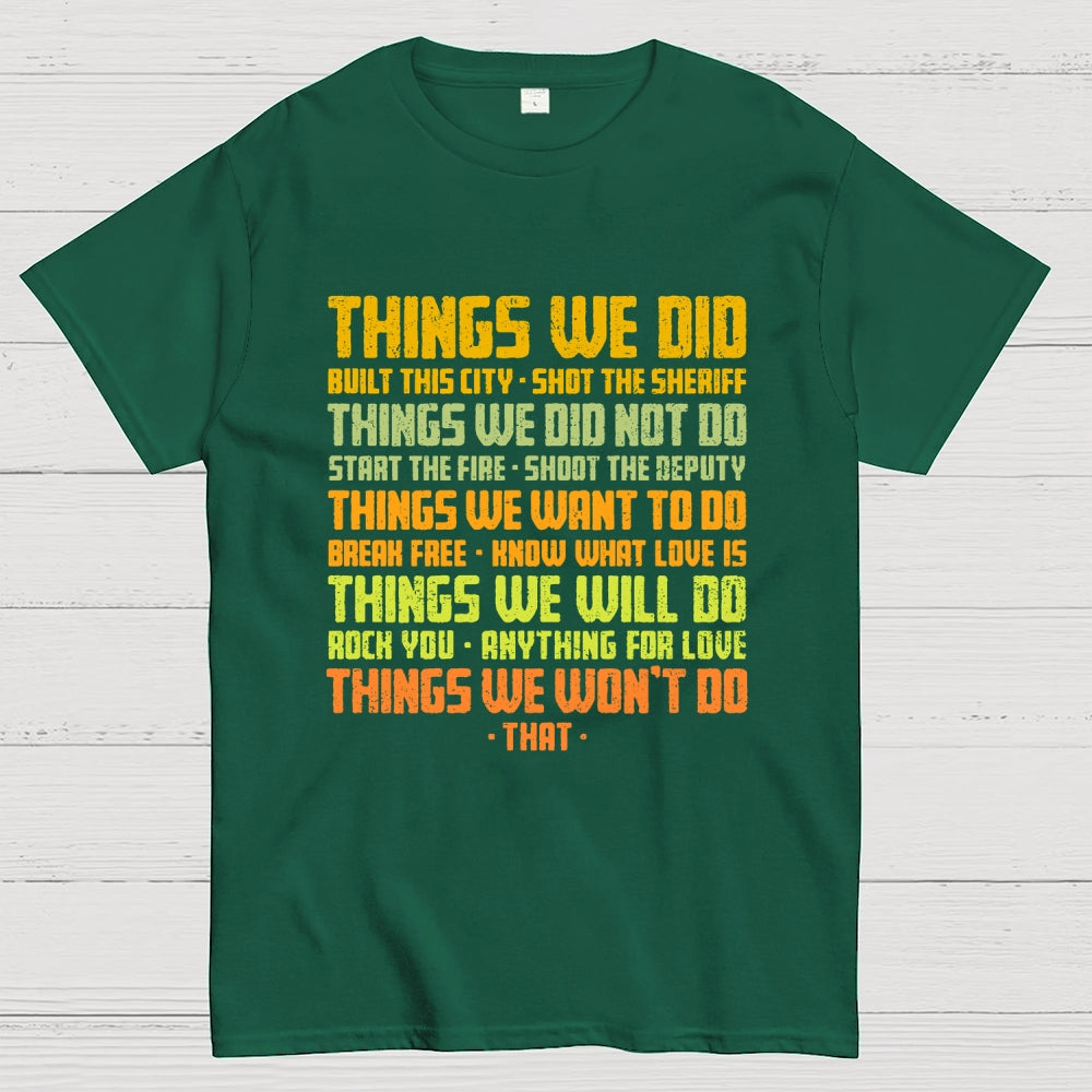 Things We Did  T-Shirt